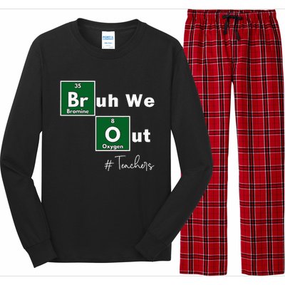 Bruh We Out Teachers Chemistry Periodic Table Element Summer Long Sleeve Pajama Set