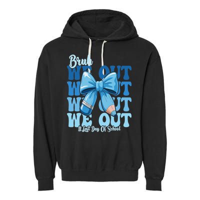 Bruh We Out Coquette Bow Happy Last Day Of School Garment-Dyed Fleece Hoodie