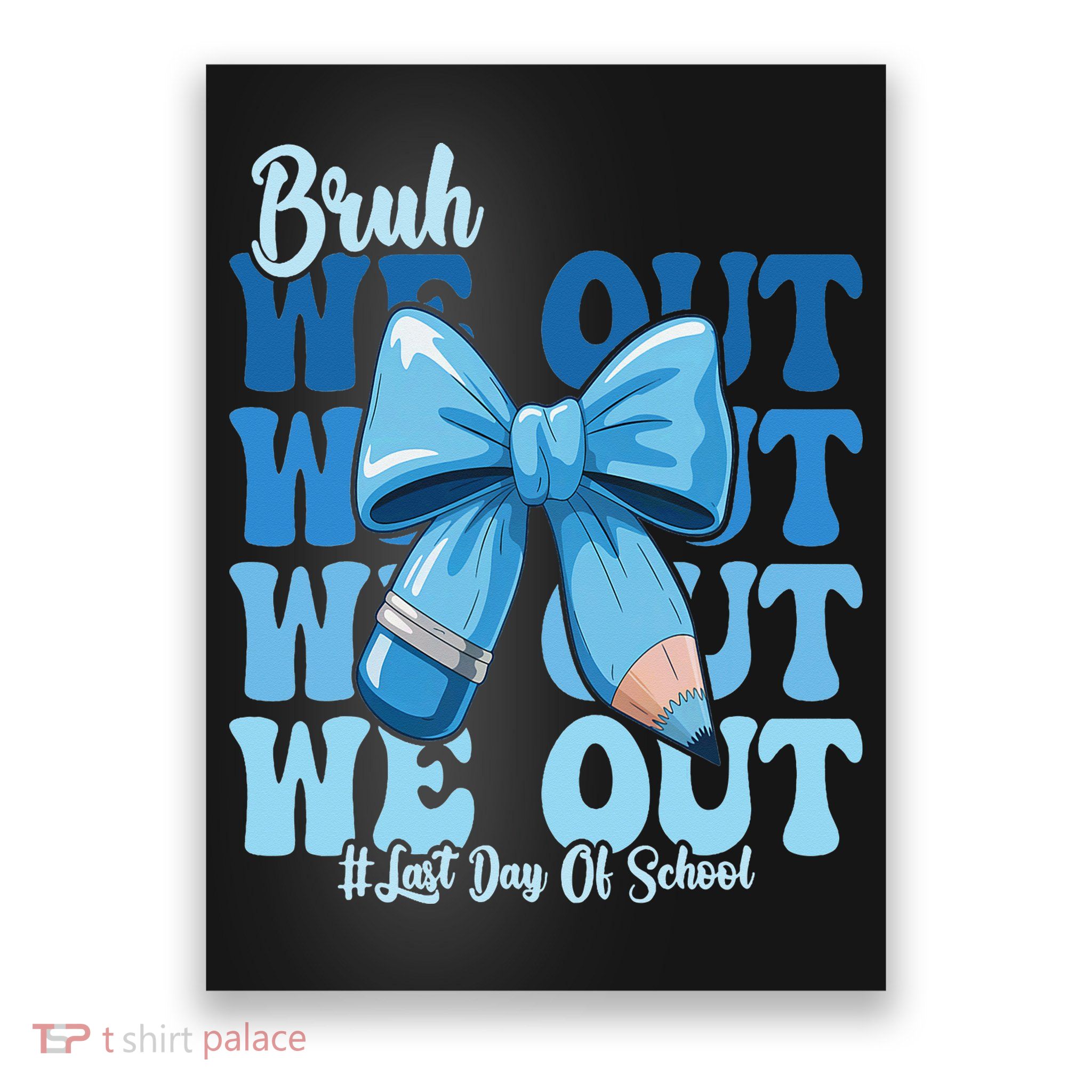 Bruh We Out Coquette Bow Happy Last Day Of School Poster