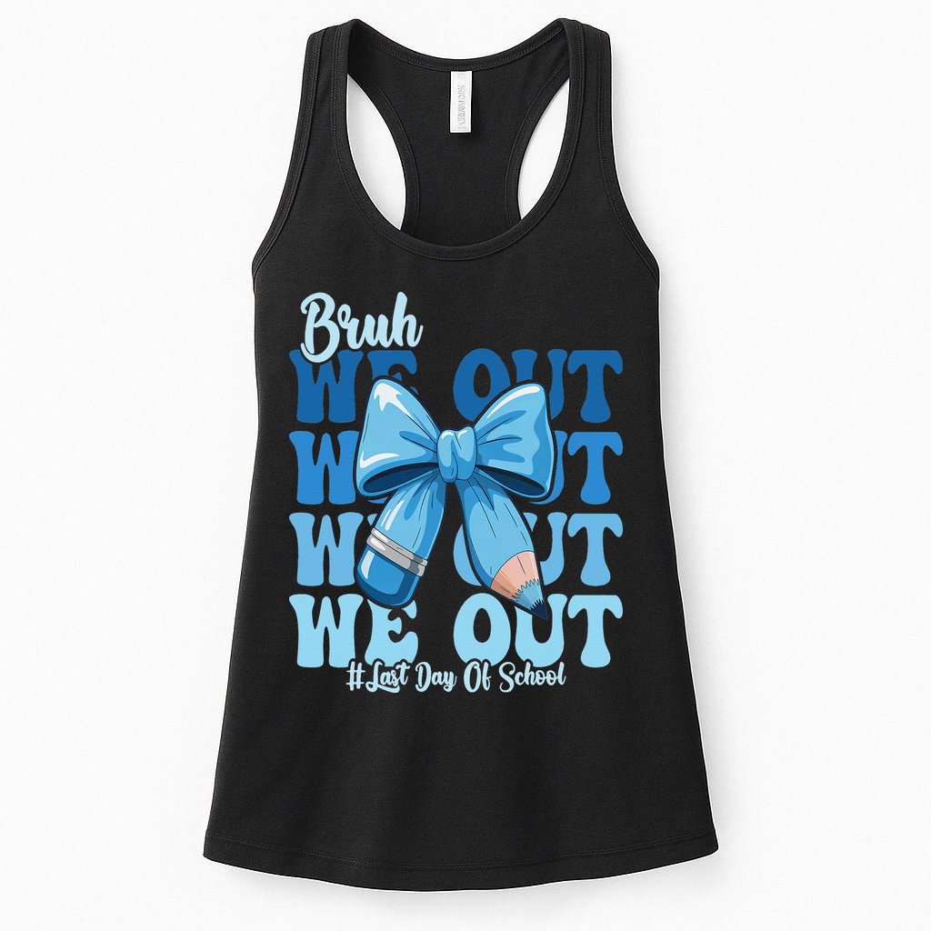 Bruh We Out Coquette Bow Happy Last Day Of School Womens Tank Top