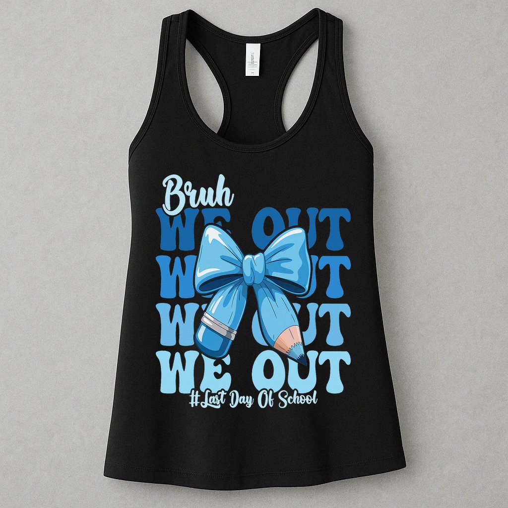 Bruh We Out Coquette Bow Happy Last Day Of School Womens Tank Top
