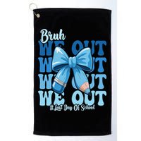 Bruh We Out Coquette Bow Happy Last Day Of School Golf Towel