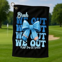 Bruh We Out Coquette Bow Happy Last Day Of School Golf Towel