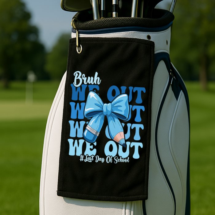 Bruh We Out Coquette Bow Happy Last Day Of School Golf Towel