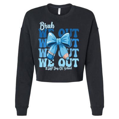 Bruh We Out Coquette Bow Happy Last Day Of School Cropped Pullover Crew