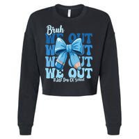 Bruh We Out Coquette Bow Happy Last Day Of School Cropped Pullover Crew