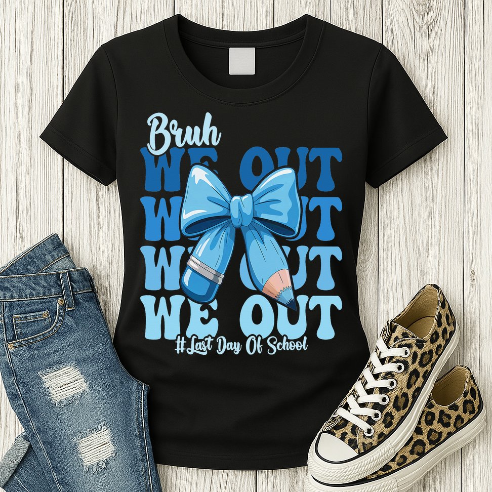 Bruh We Out Coquette Bow Happy Last Day Of School Womens T-Shirt