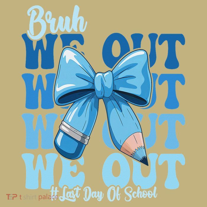 Bruh We Out Coquette Bow Happy Last Day Of School T-Shirt