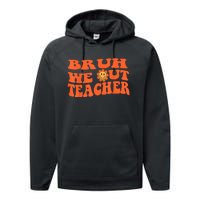 Bruh We Out Teachers Cute End Of School Year Teacher Summer Performance Fleece Hoodie