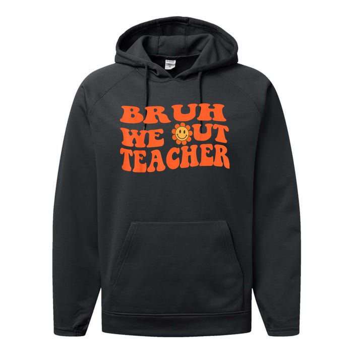 Bruh We Out Teachers Cute End Of School Year Teacher Summer Performance Fleece Hoodie