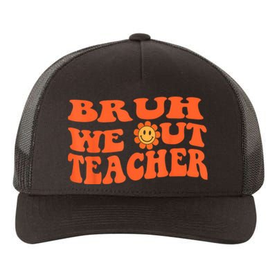 Bruh We Out Teachers Cute End Of School Year Teacher Summer Yupoong Adult 5-Panel Trucker Hat