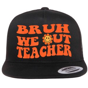 Bruh We Out Teachers Cute End Of School Year Teacher Summer Flat Bill Trucker Hat