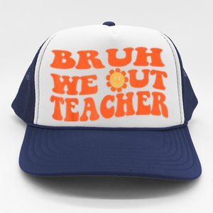 Bruh We Out Teachers Cute End Of School Year Teacher Summer Trucker Hat