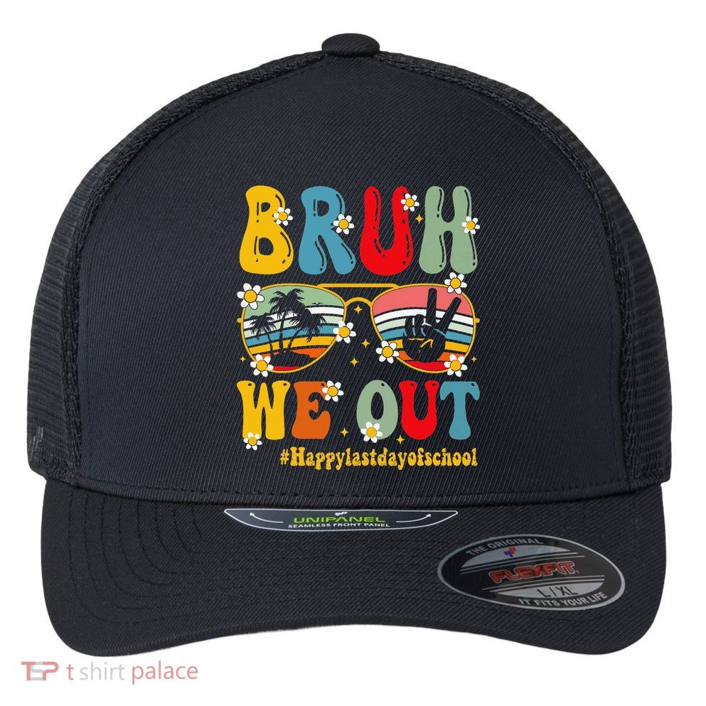 Bruh We Out Happy Last Day Of School Teacher Student Summer Flexfit Unipanel Trucker Cap