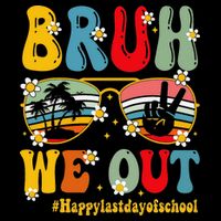 Bruh We Out Happy Last Day Of School Teacher Student Summer Impact Tech Backpack