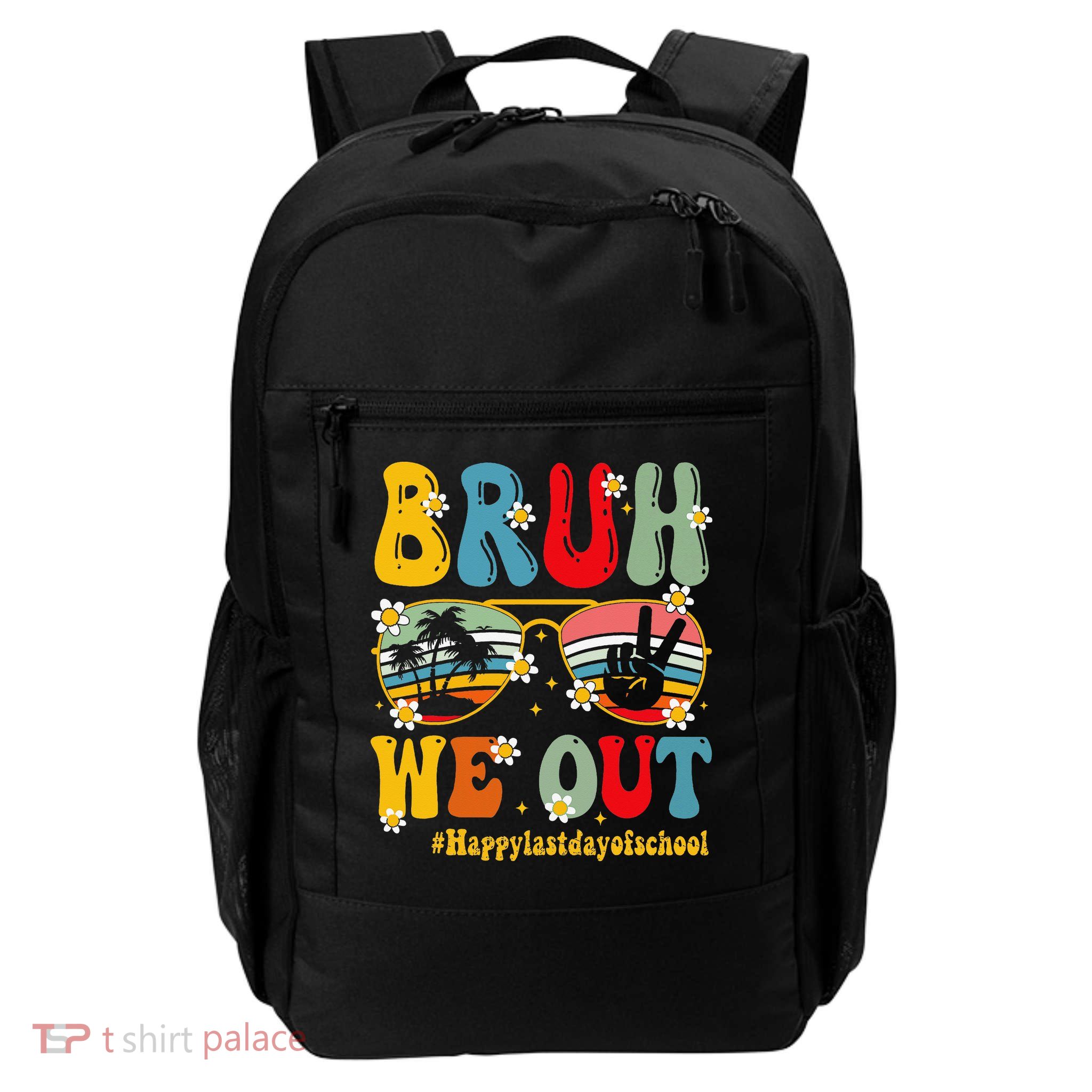 Bruh We Out Happy Last Day Of School Teacher Student Summer Backpack