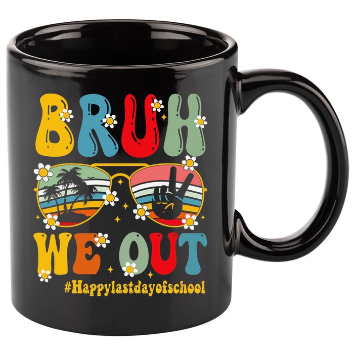 Bruh We Out Happy Last Day Of School Teacher Student Summer 11oz C Handle Ceramic Mug