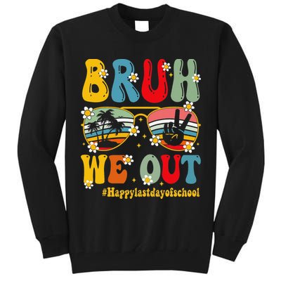 Bruh We Out Happy Last Day Of School Teacher Student Summer Tall Sweatshirt
