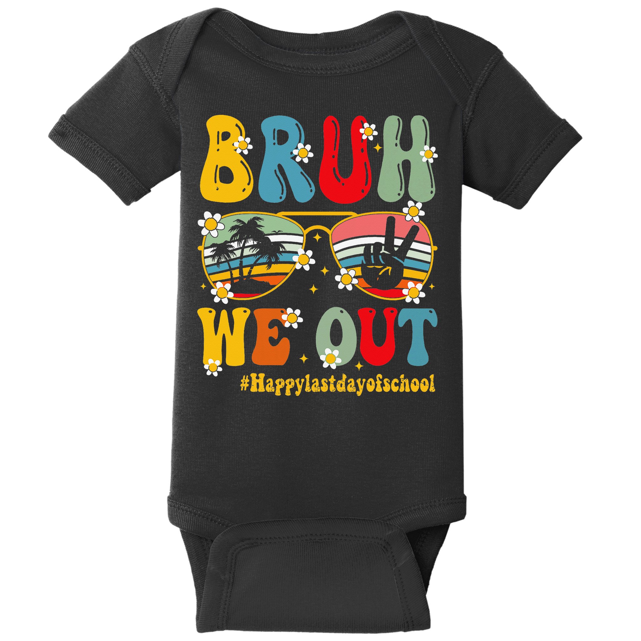 Bruh We Out Happy Last Day Of School Teacher Student Summer Baby Bodysuit