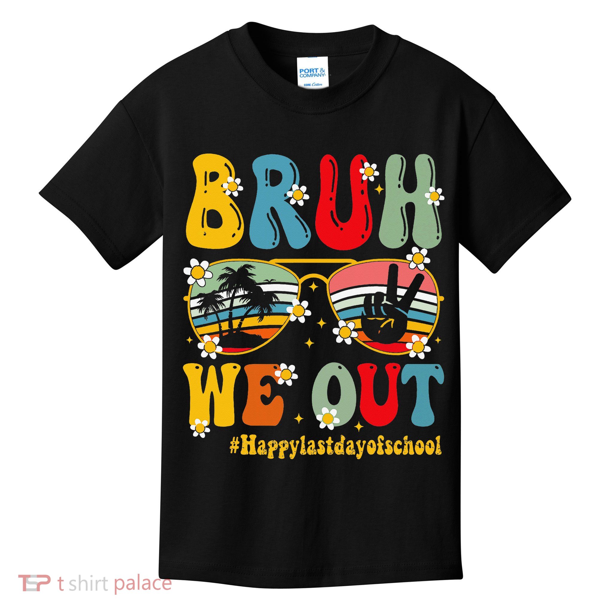 Bruh We Out Happy Last Day Of School Teacher Student Summer Kids T-Shirt
