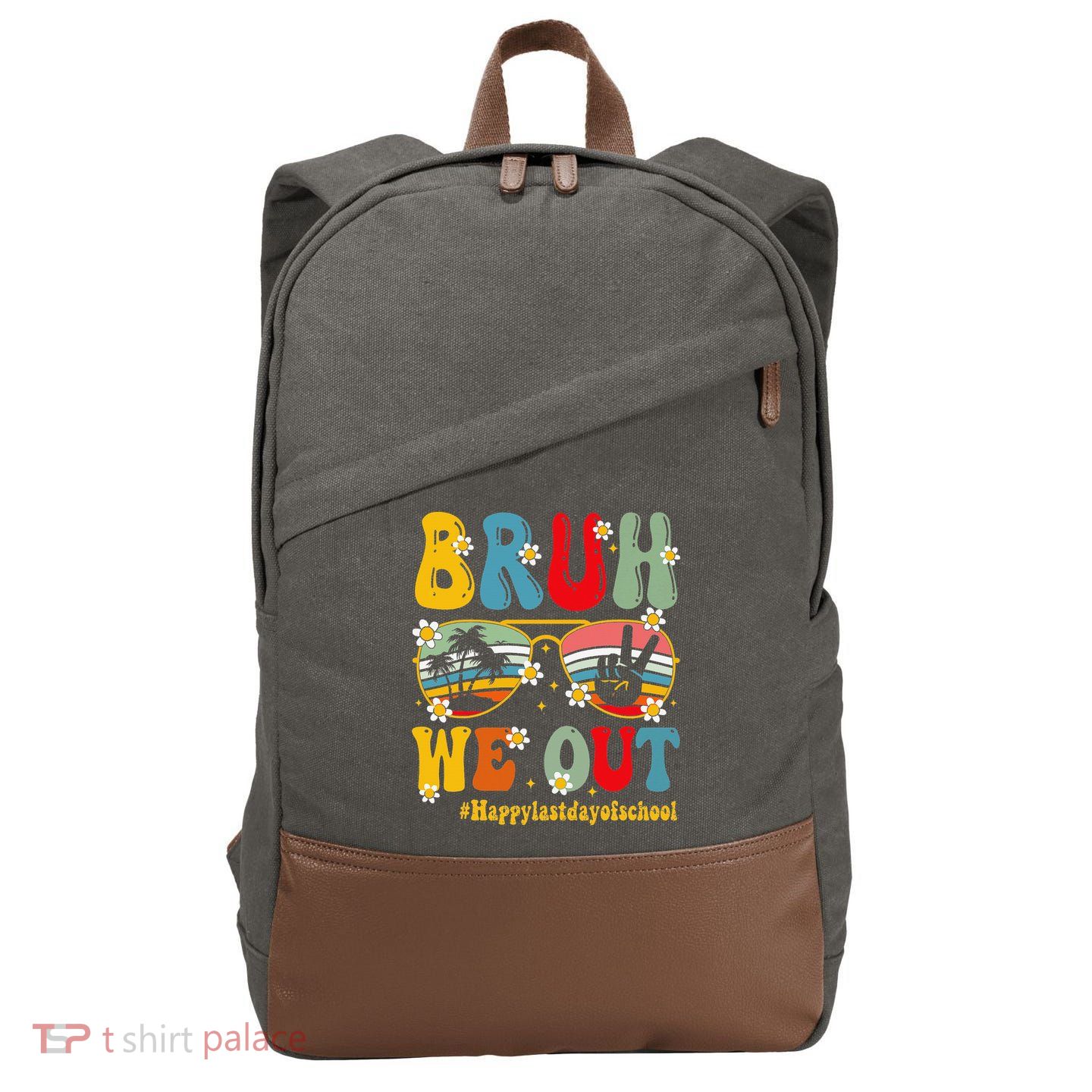 Bruh We Out Happy Last Day Of School Teacher Student Summer Cotton Canvas Backpack