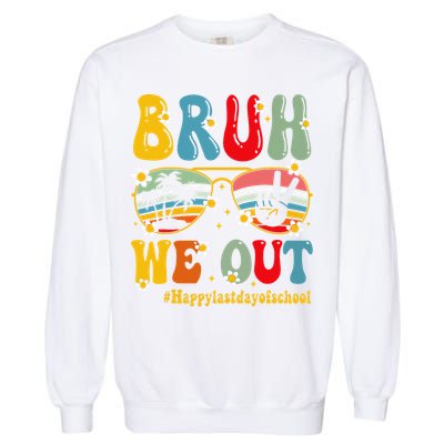 Bruh We Out Happy Last Day Of School Teacher Student Summer Garment-Dyed Sweatshirt