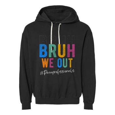 Bruh We Out Paraprofessionals Retro Last Day Of School Garment-Dyed Fleece Hoodie