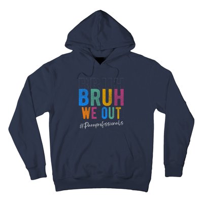 Bruh We Out Paraprofessionals Retro Last Day Of School Hoodie