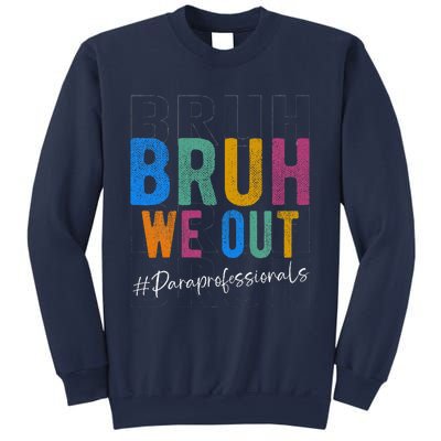 Bruh We Out Paraprofessionals Retro Last Day Of School Sweatshirt