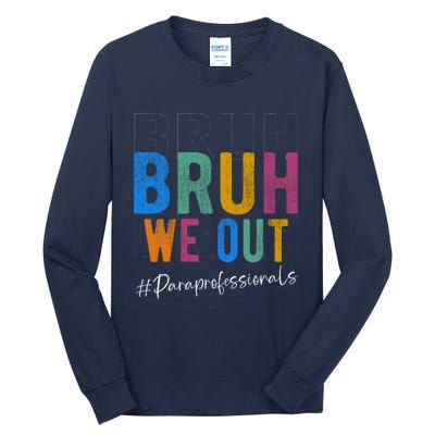 Bruh We Out Paraprofessionals Retro Last Day Of School Tall Long Sleeve T-Shirt