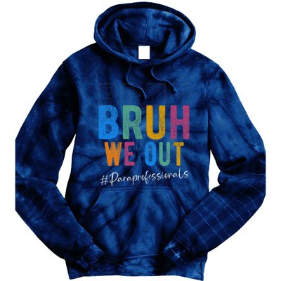 Bruh We Out Paraprofessionals Retro Last Day Of School Tie Dye Hoodie