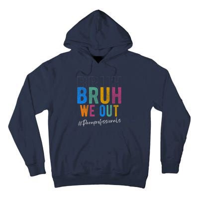 Bruh We Out Paraprofessionals Retro Last Day Of School Tall Hoodie