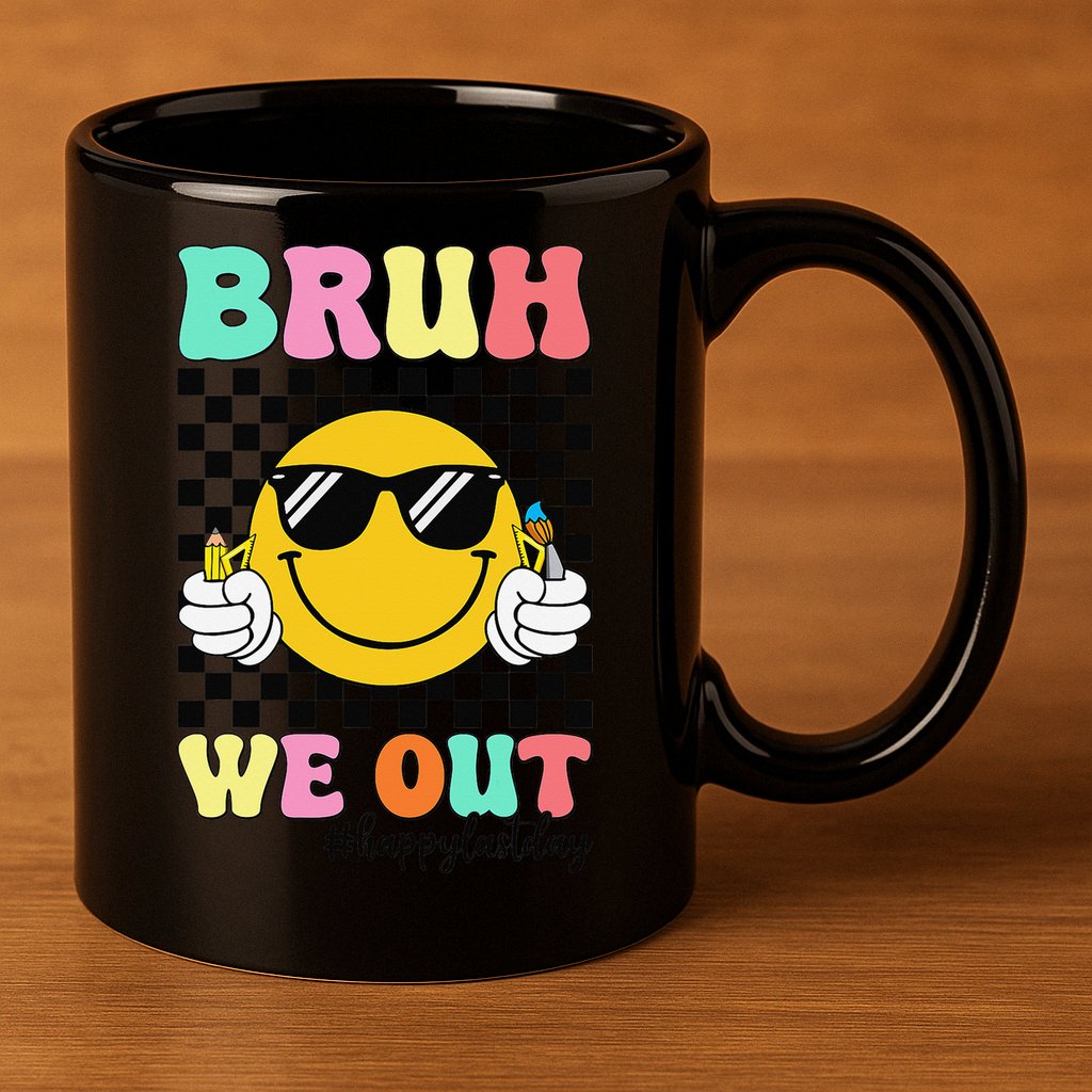 Bruh We Out Happy Last Day Of School Teacher Graduation 11oz C Handle Ceramic Mug