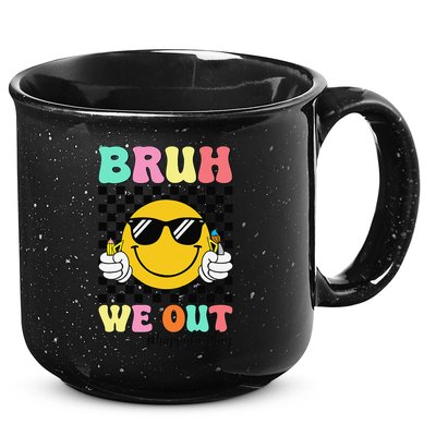 Bruh We Out Happy Last Day Of School Teacher Graduation 15oz Campfire Ceramic Mug