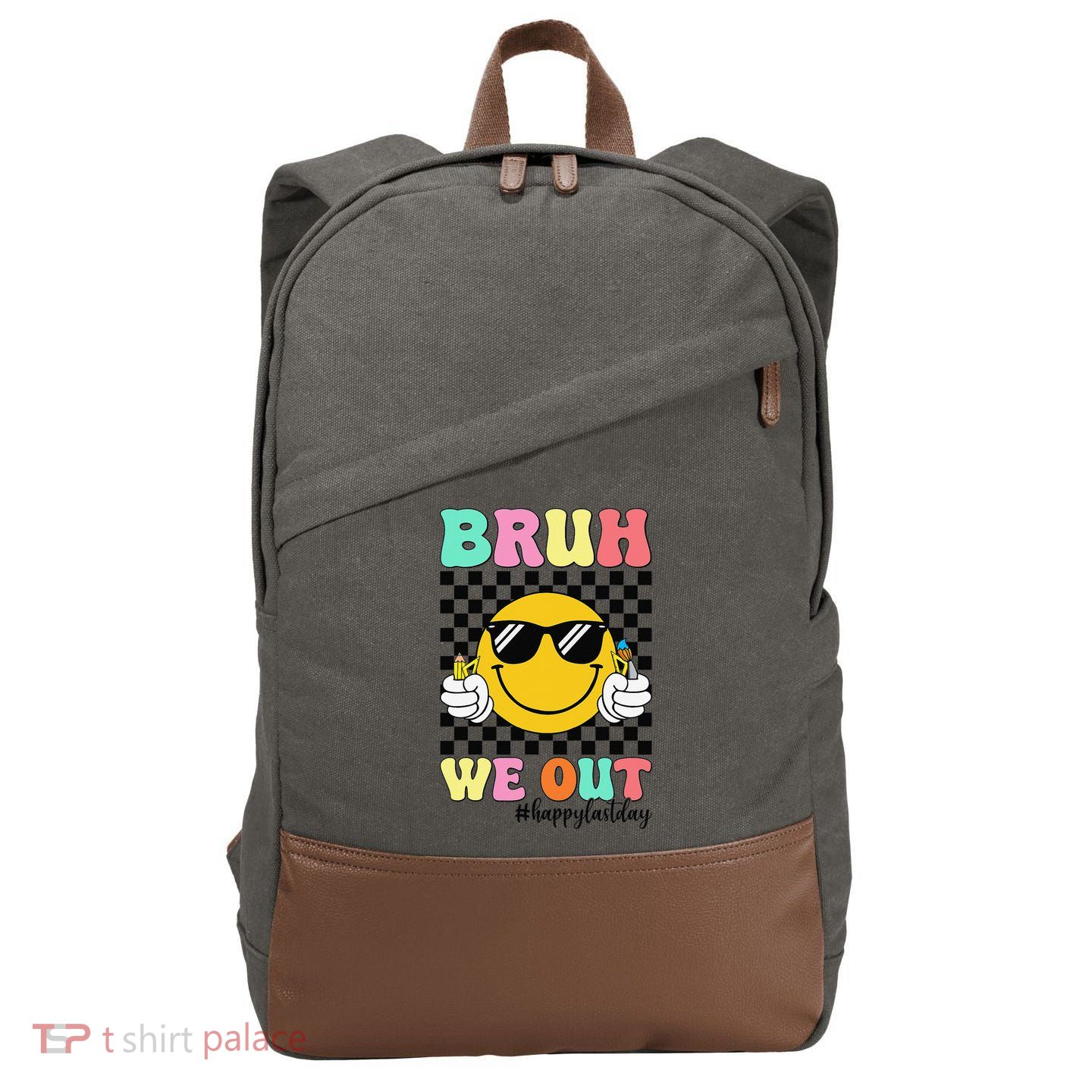 Bruh We Out Happy Last Day Of School Teacher Graduation Cotton Canvas Backpack