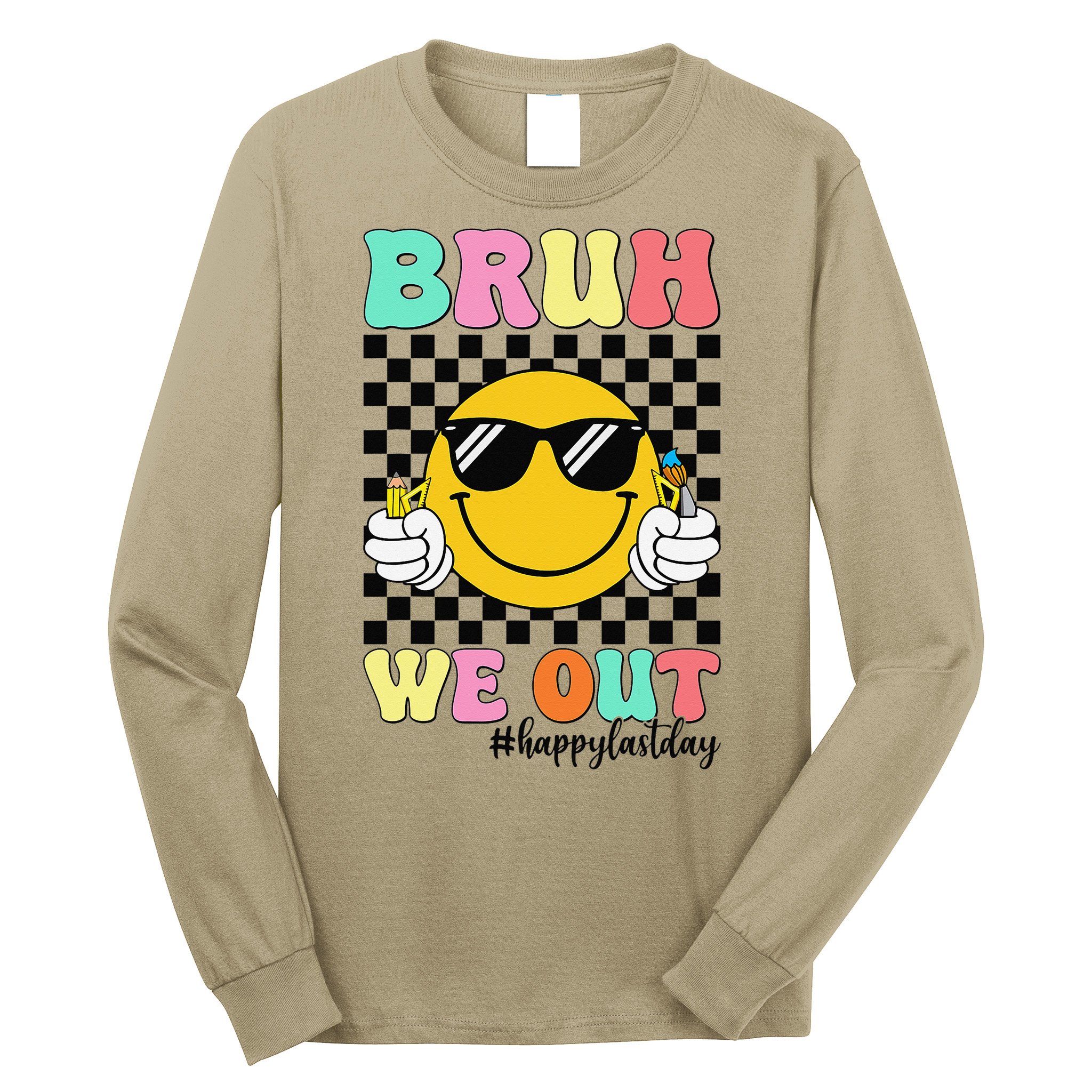 Bruh We Out Happy Last Day Of School Teacher Graduation Long Sleeve Shirt