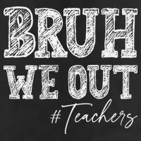 Bruh We Out Teachers Graduation Summer 7 Panel Mesh Trucker Snapback Hat