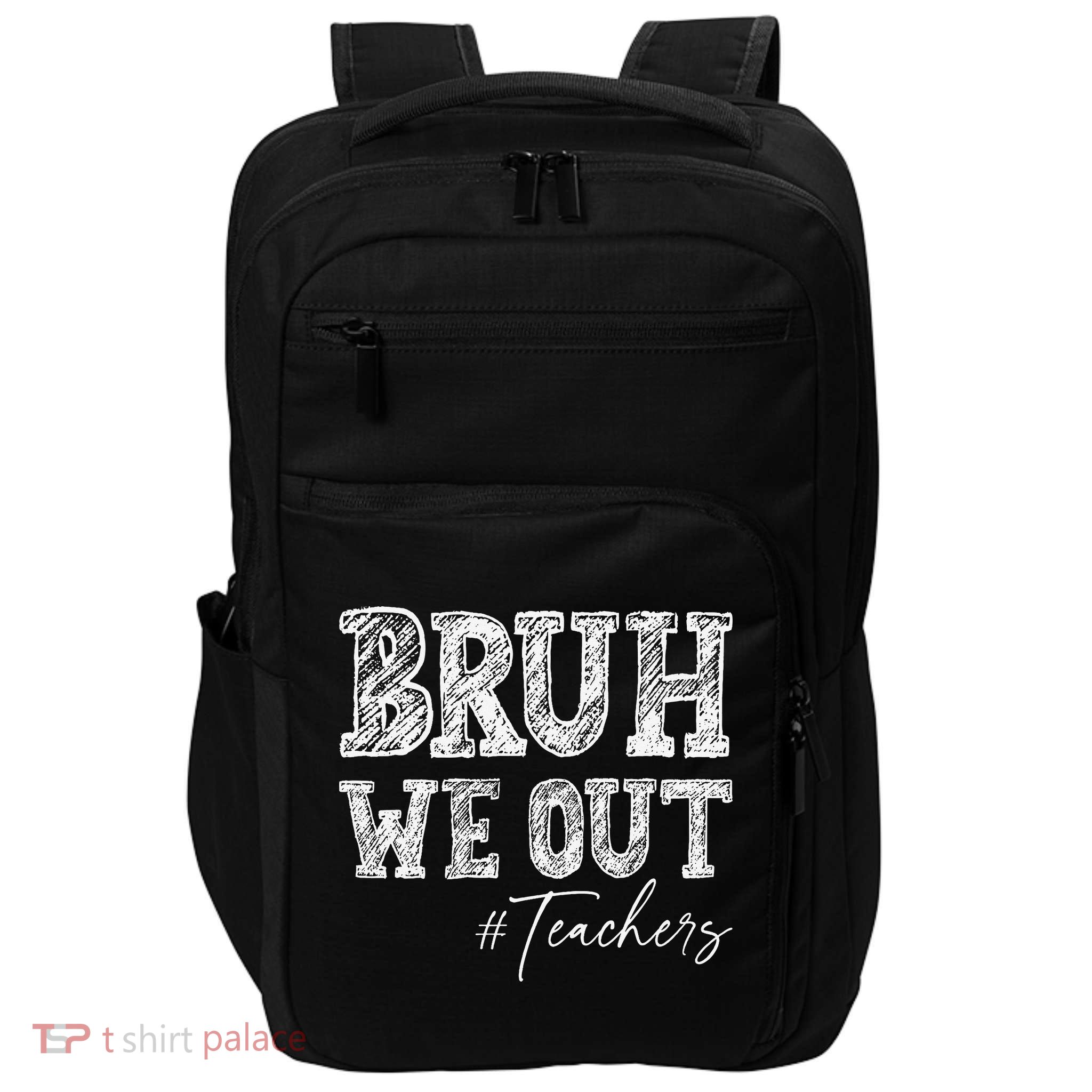 Bruh We Out Teachers Graduation Summer Impact Tech Backpack
