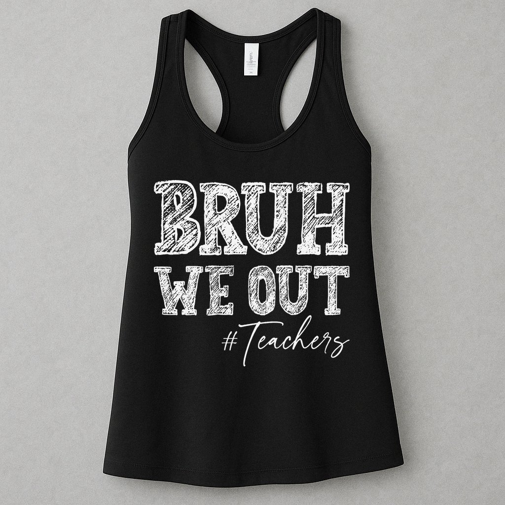 Bruh We Out Teachers Graduation Summer Womens Tank Top