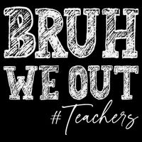 Bruh We Out Teachers Graduation Summer Womens Tank Top