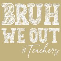 Bruh We Out Teachers Graduation Summer Cooling Performance Crew T-Shirt