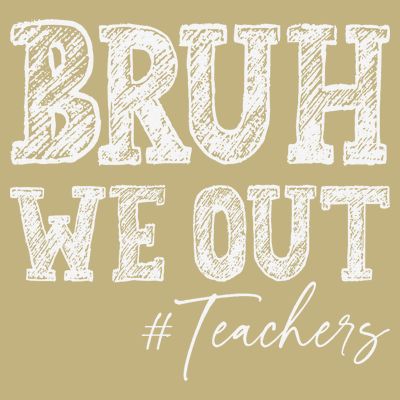 Bruh We Out Teachers Graduation Summer T-Shirt