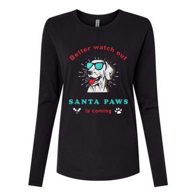 Better Watch Out Santa Paws Is Coming Vintage Christmas Gift Womens Cotton Relaxed Long Sleeve T-Shirt