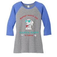 Better Watch Out Santa Paws Is Coming Vintage Christmas Gift Women's Tri-Blend 3/4-Sleeve Raglan Shirt