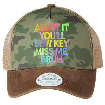 Bruh We Out Admit It You'll Low Key Miss Me Bruh Legacy Tie Dye Trucker Hat