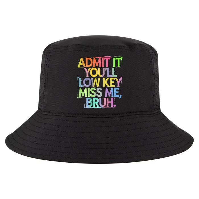 Bruh We Out Admit It You'll Low Key Miss Me Bruh Cool Comfort Performance Bucket Hat