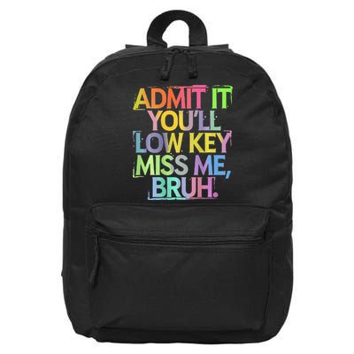 Bruh We Out Admit It You'll Low Key Miss Me Bruh 16 in Basic Backpack