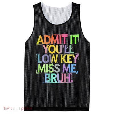 Bruh We Out Admit It You'll Low Key Miss Me Bruh Mesh Reversible Basketball Jersey Tank