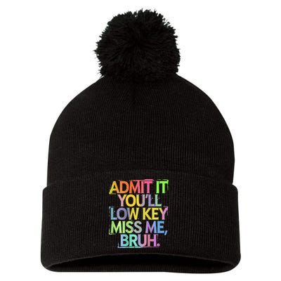 Bruh We Out Admit It You'll Low Key Miss Me Bruh Pom Pom 12in Knit Beanie