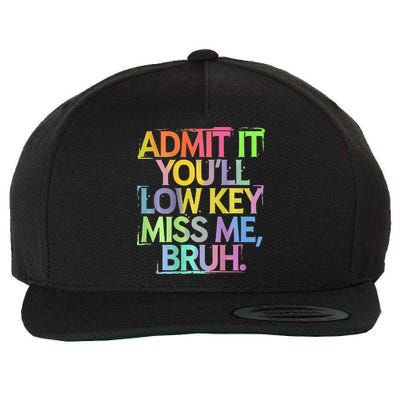 Bruh We Out Admit It You'll Low Key Miss Me Bruh Wool Snapback Cap